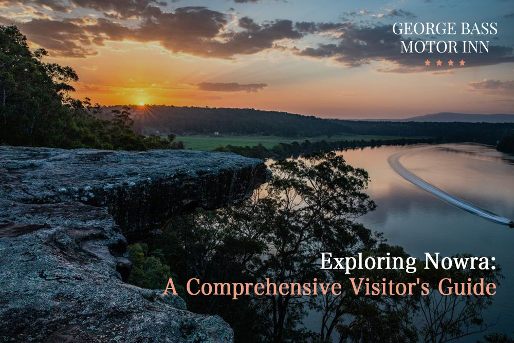 Exploring Nowra: A Comprehensive Visitor’s Guide