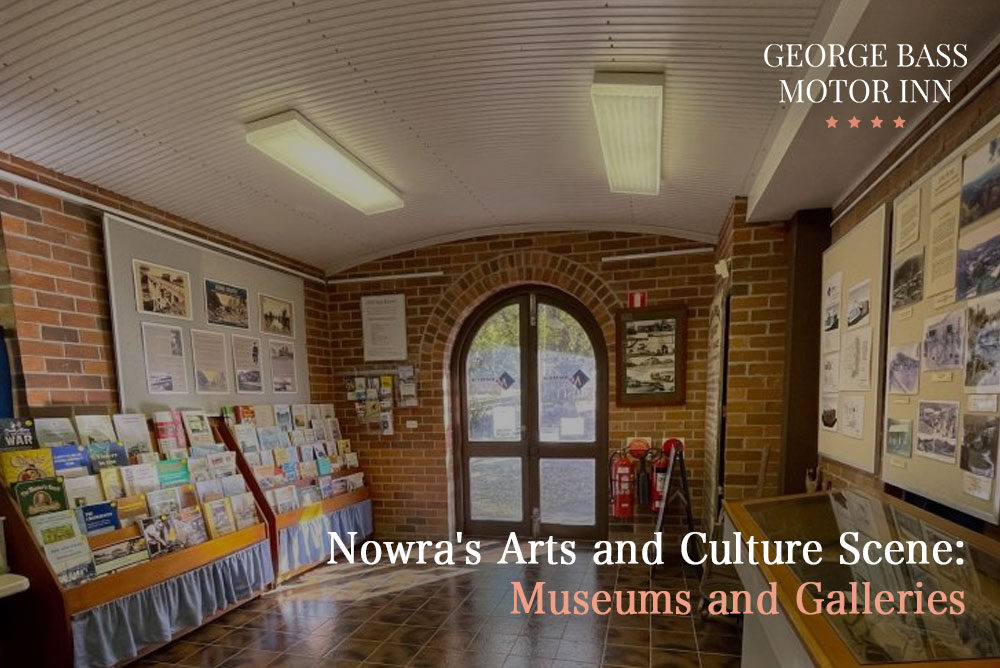 Nowra’s Arts and Culture Scene: Museums and Galleries