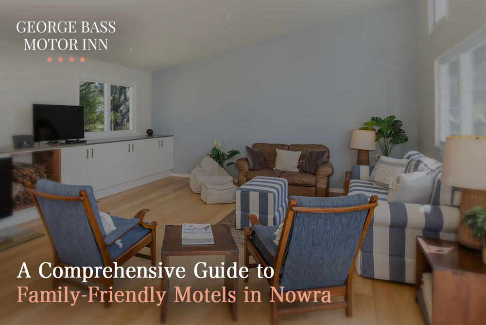 A Comprehensive Guide to Family-Friendly Motels in Nowra