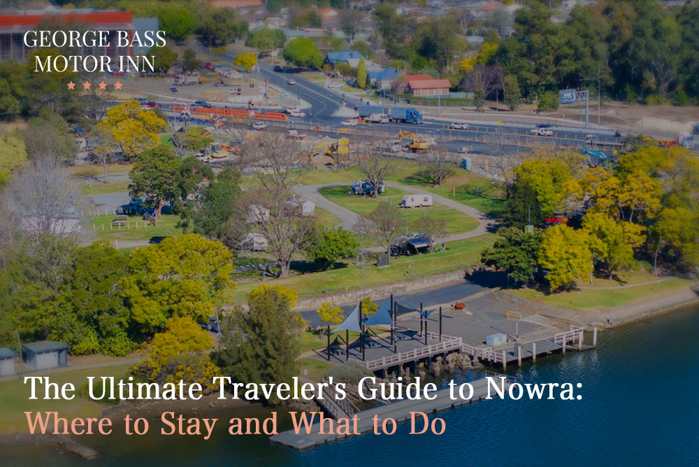 The Ultimate Traveler’s Guide to Nowra: Where to Stay and What to Do